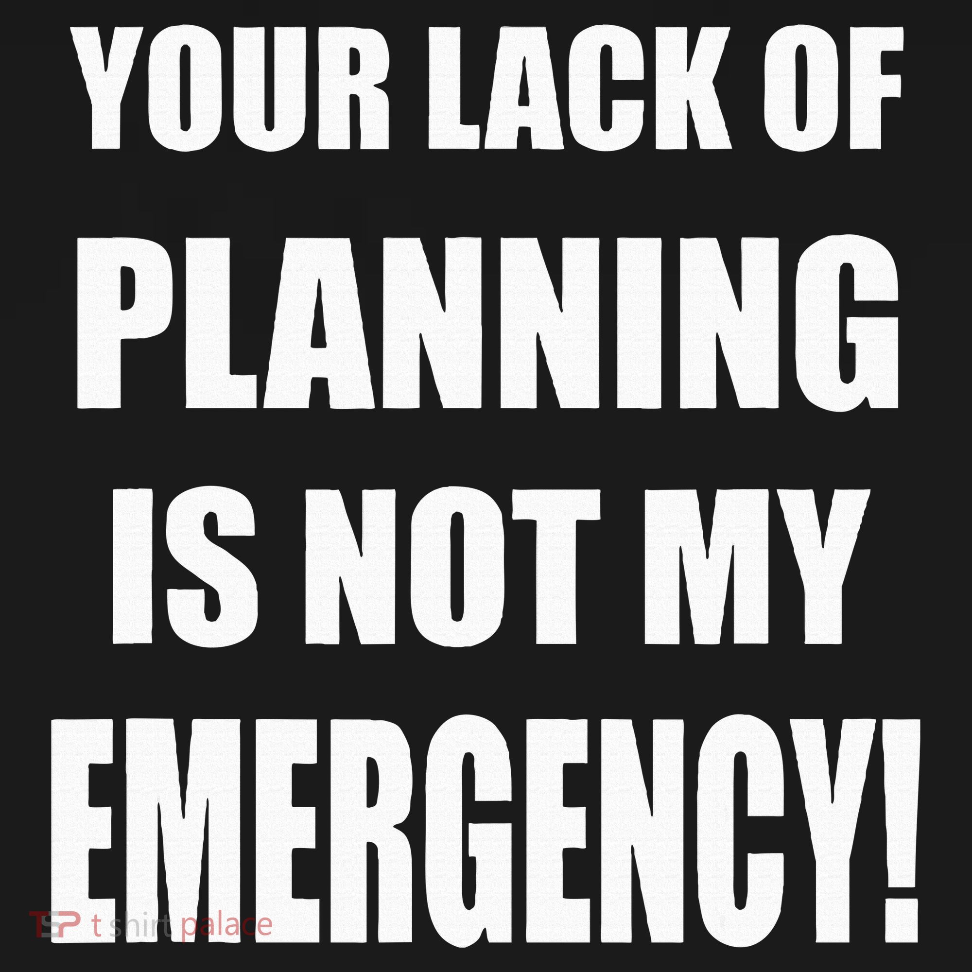 Funny Sarcastic Job & Workplace Lack Of Planning Emergency Women's Hoodie