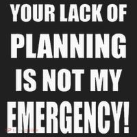 Funny Sarcastic Job & Workplace Lack Of Planning Emergency Tumbler thumb 3