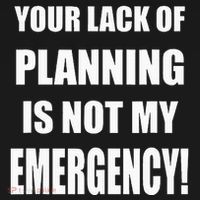 Funny Sarcastic Job & Workplace Lack Of Planning Emergency Mousepad thumb 1