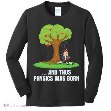 Funny Science Joke Apple Falling On Isaac Newton Physics Fun Kids Long Sleeve Shirt