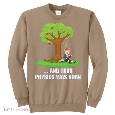 Funny Science Joke Apple Falling On Isaac Newton Physics Fun Sweatshirt