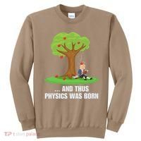 Funny Science Joke Apple Falling On Isaac Newton Physics Fun Sweatshirt thumb 0