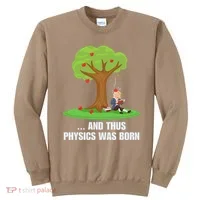 Funny Science Joke Apple Falling On Isaac Newton Physics Fun Sweatshirt thumb 0