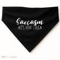 Funny Sarcastic Joke Gift Sarcasm Its How I Hug Cool Gift USA-Made Doggie Bandana thumb 0