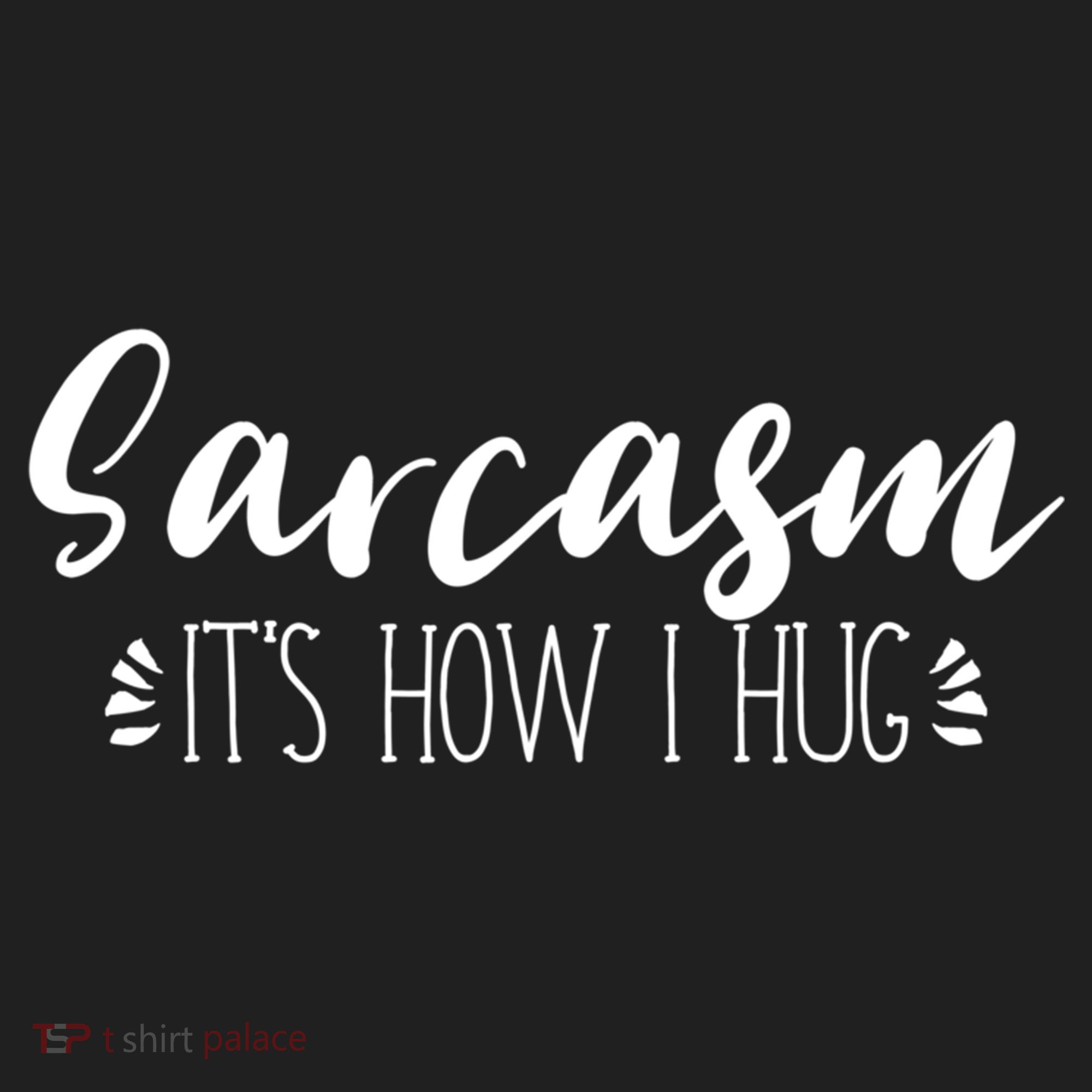 Funny Sarcastic Joke Gift Sarcasm Its How I Hug Cool Gift Hat