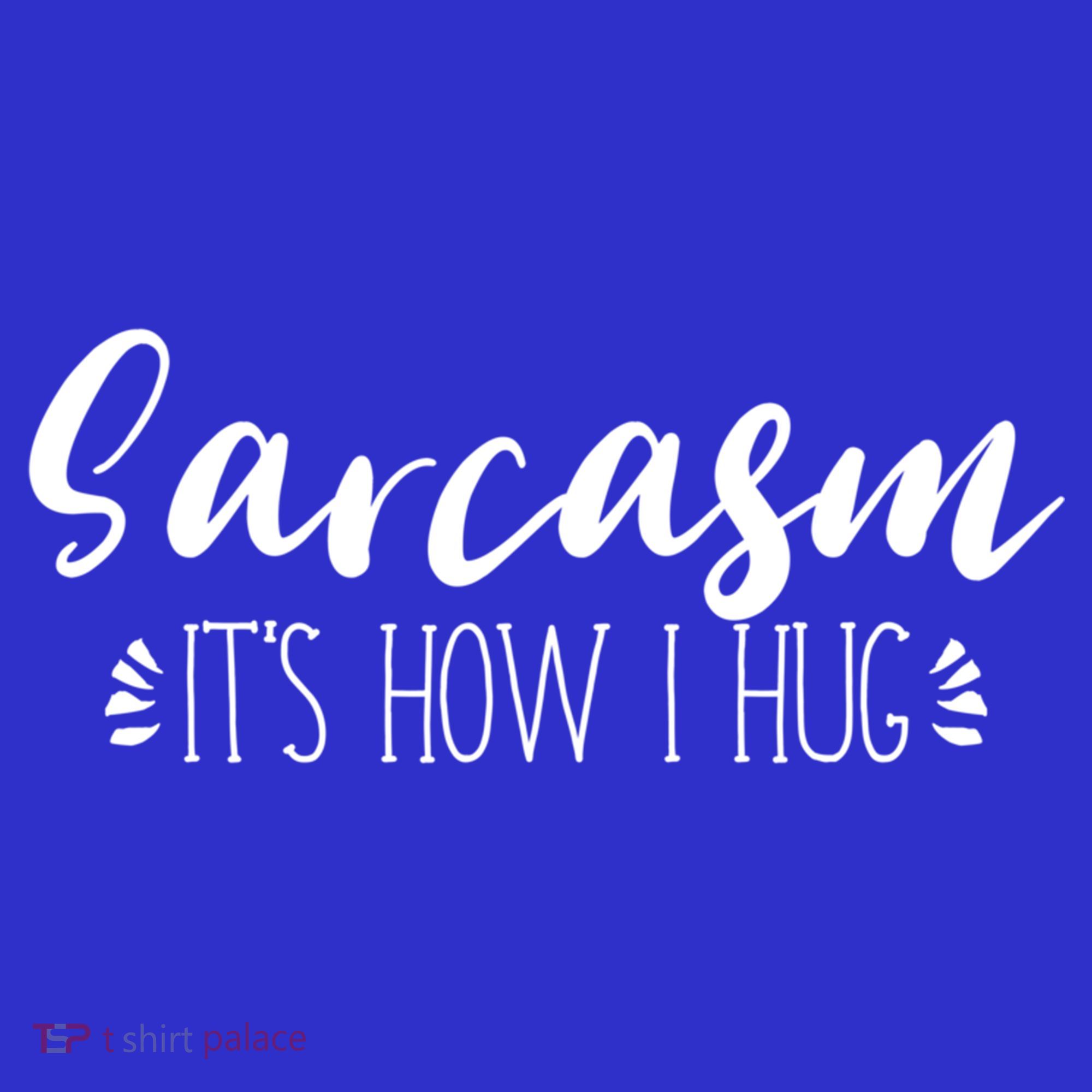 Funny Sarcastic Joke Gift Sarcasm Its How I Hug Cool Gift Visor