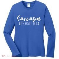 Funny Sarcastic Joke Gift Sarcasm Its How I Hug Cool Gift Women's Long Sleeve Shirt thumb 0
