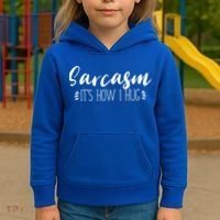 Funny Sarcastic Joke Gift Sarcasm Its How I Hug Cool Gift Kids Hoodie thumb 3