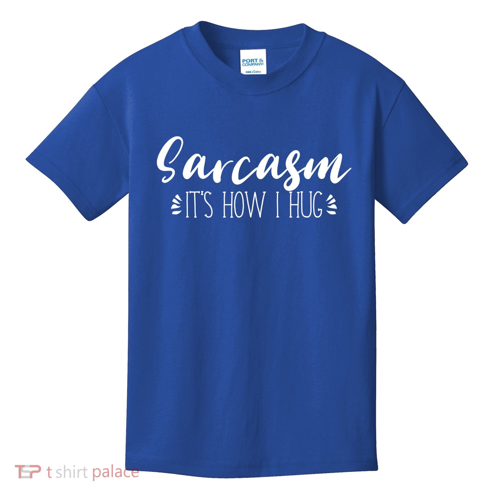 Funny Sarcastic Joke Gift Sarcasm Its How I Hug Cool Gift Kids T-Shirt
