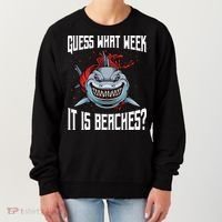 Funny Shark Joke Guess What Week It Is Sarcastic Party Beach Gift Women's Sweatshirt thumb 0