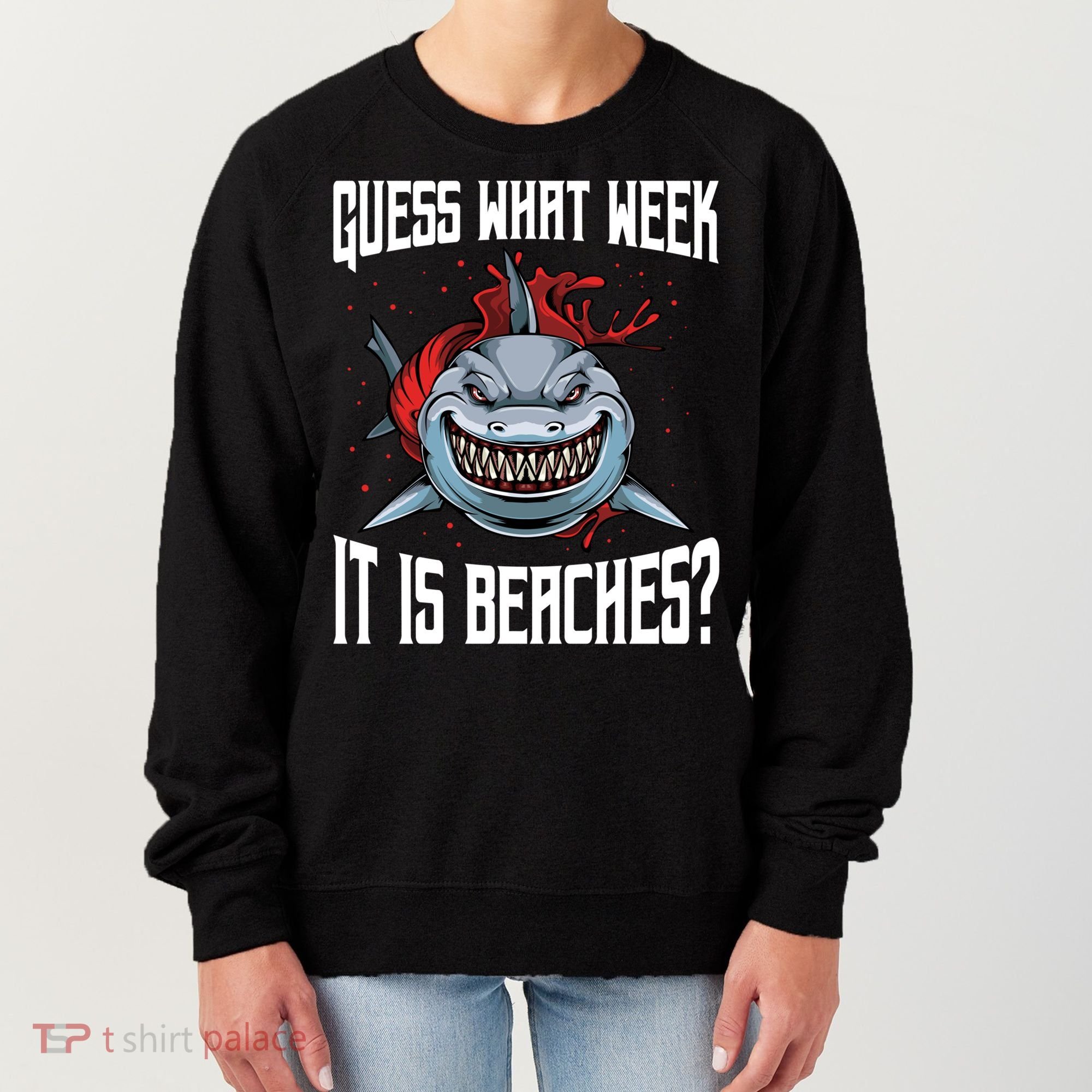 Funny Shark Joke Guess What Week It Is Sarcastic Party Beach Gift Women's Sweatshirt