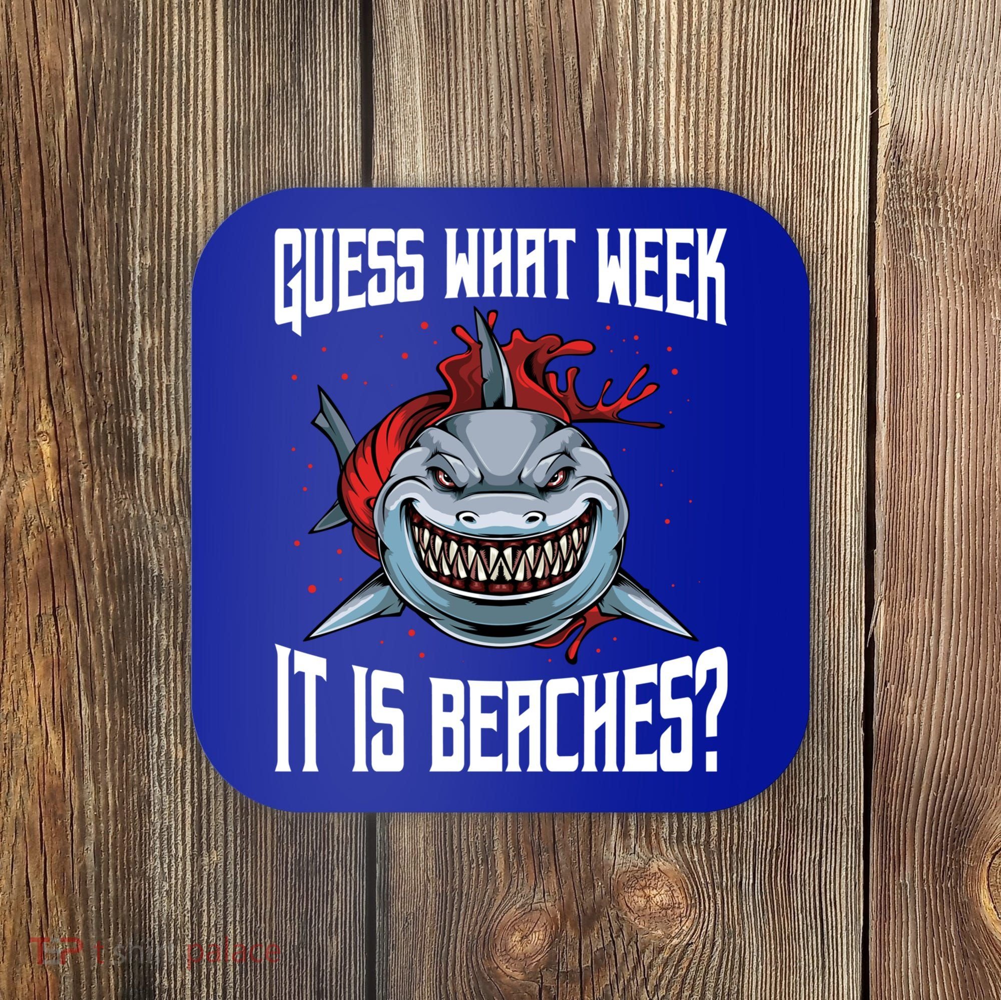 Funny Shark Joke Guess What Week It Is Sarcastic Party Beach Gift Coaster