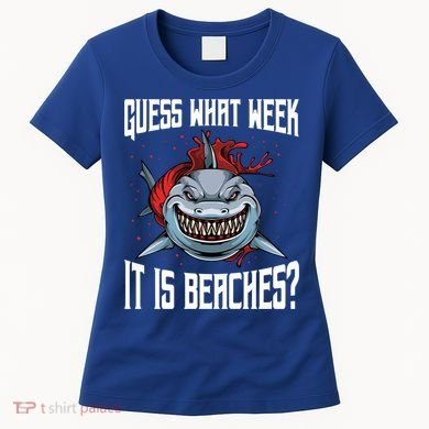 Funny Shark Joke Guess What Week It Is Sarcastic Party Beach Gift Women's T-Shirt
