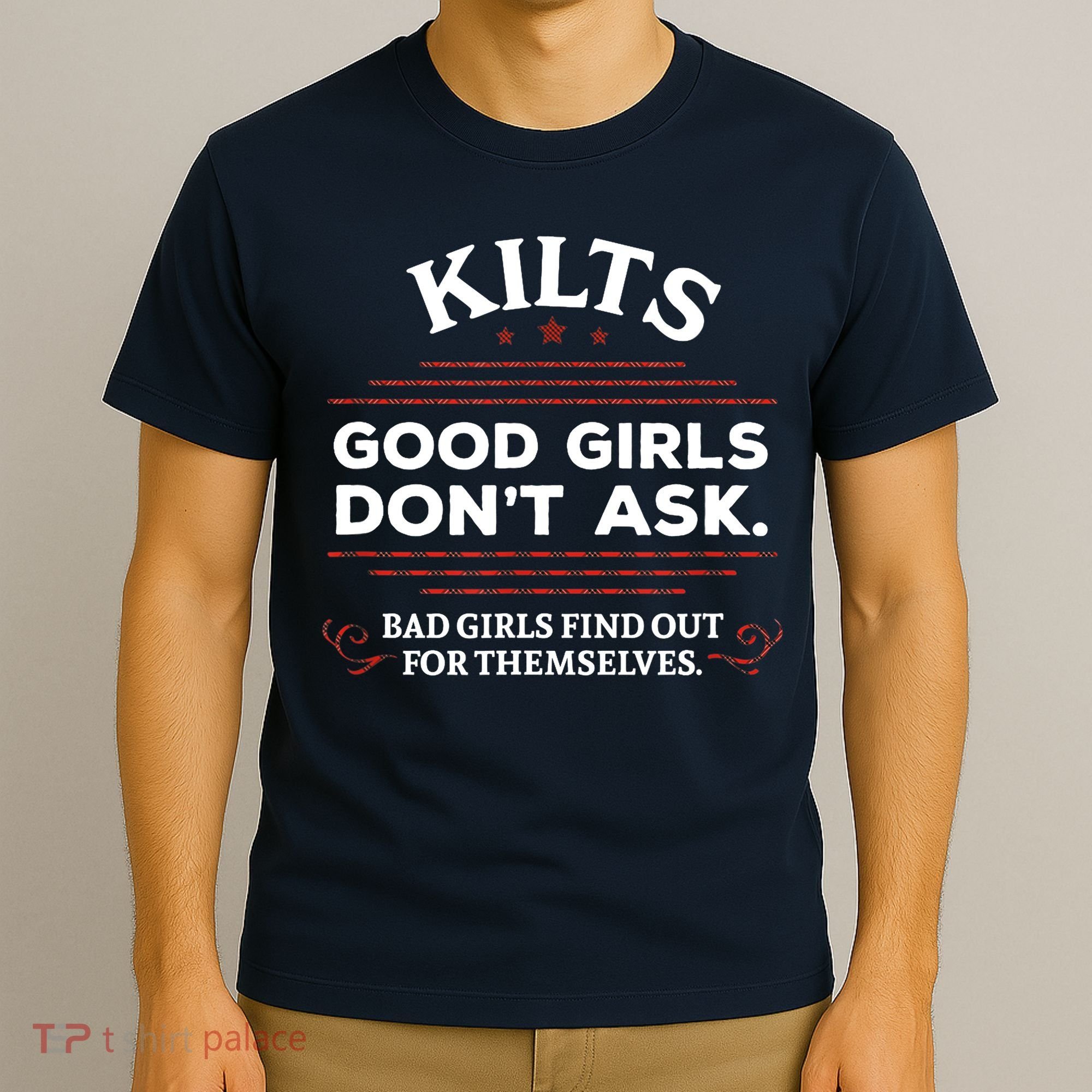 Funny Scottish Kilts Good Girl Don't Ask Scotland T-Shirt