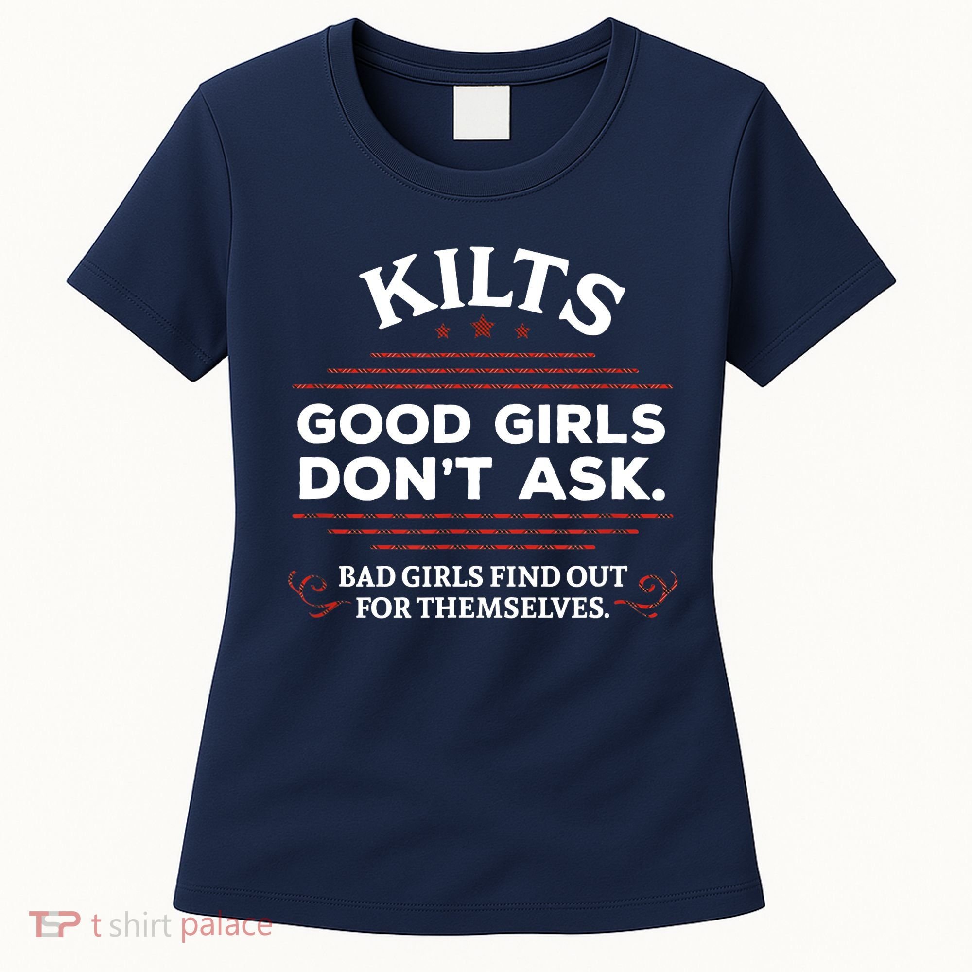 Funny Scottish Kilts Good Girl Don't Ask Scotland Women's T-Shirt