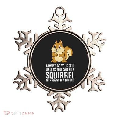 Funny Squirrel Lover Gifts Always Be Yourself Unless You Can Be A Squirrel Ornament
