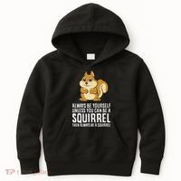 Funny Squirrel Lover Gifts Always Be Yourself Unless You Can Be A Squirrel Kids Hoodie thumb 0