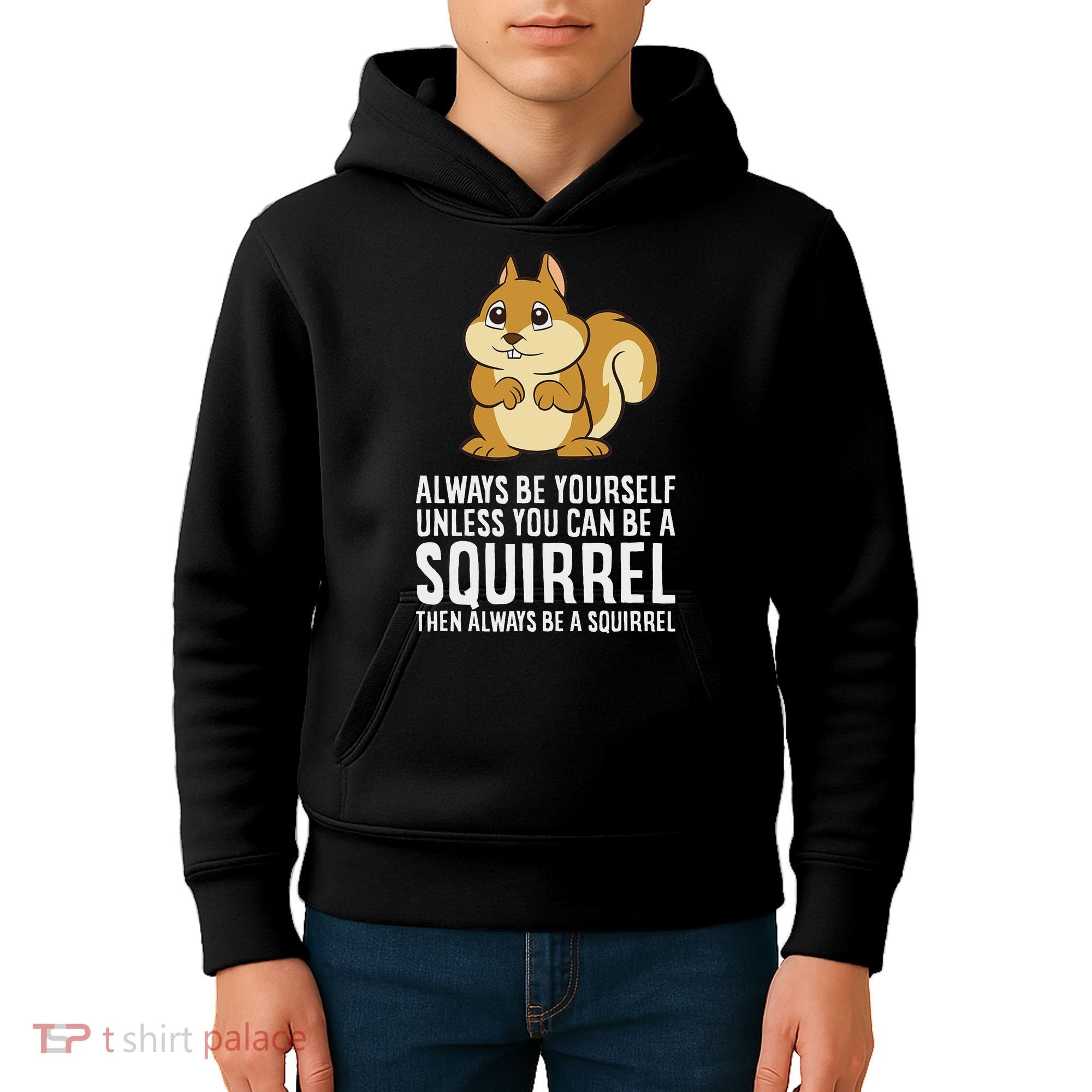 Funny Squirrel Lover Gifts Always Be Yourself Unless You Can Be A Squirrel Kids Hoodie