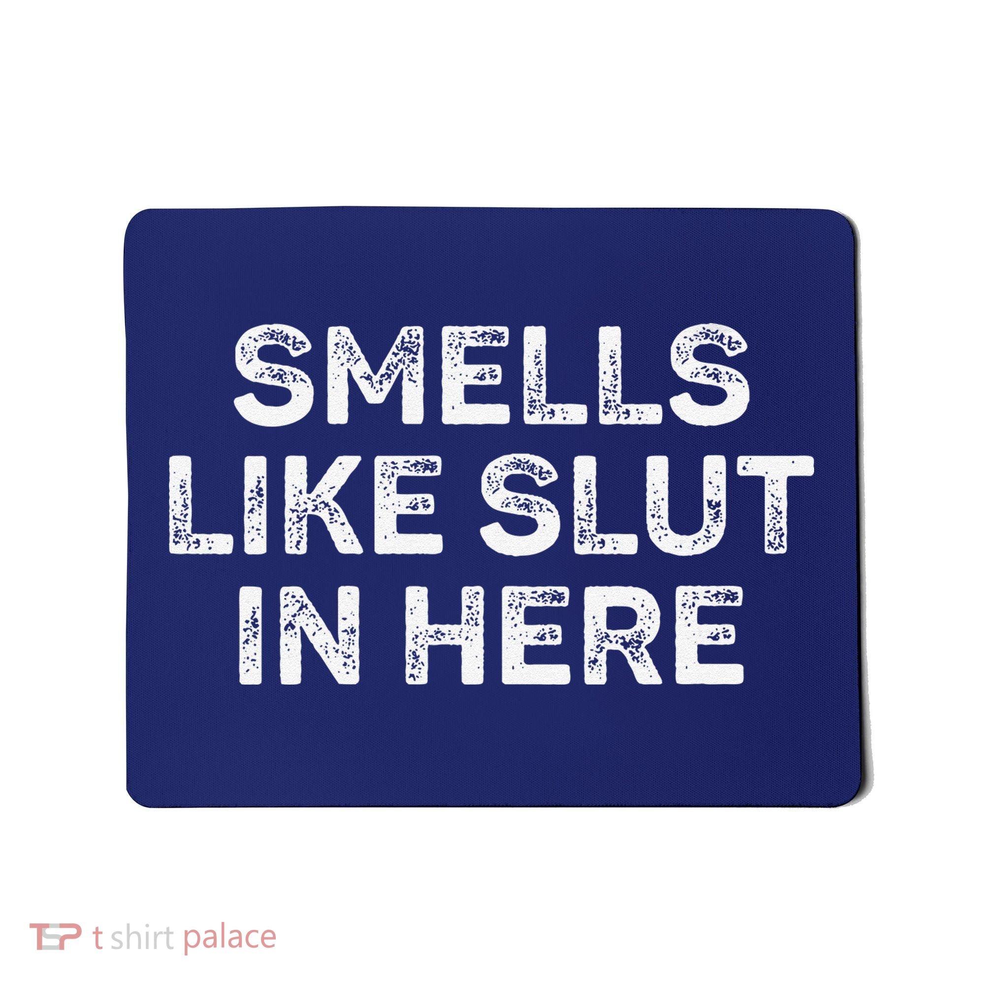 Funny Smells Like Slut In Here Offensive Adult Humor Mousepad