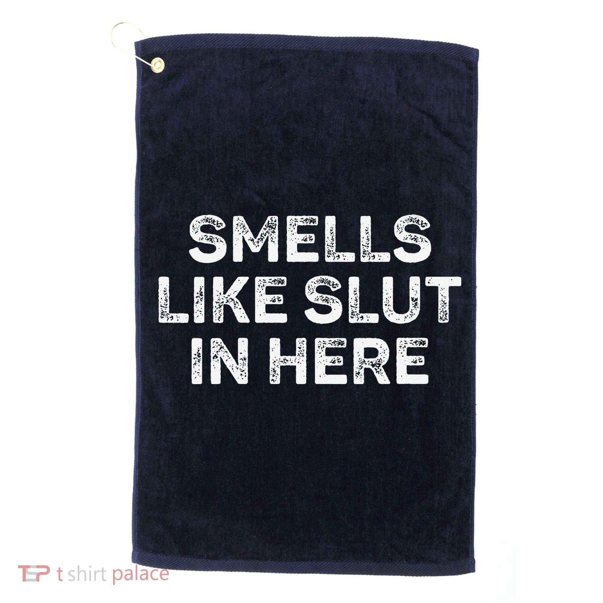 Funny Smells Like Slut In Here Offensive Adult Humor Golf Towel