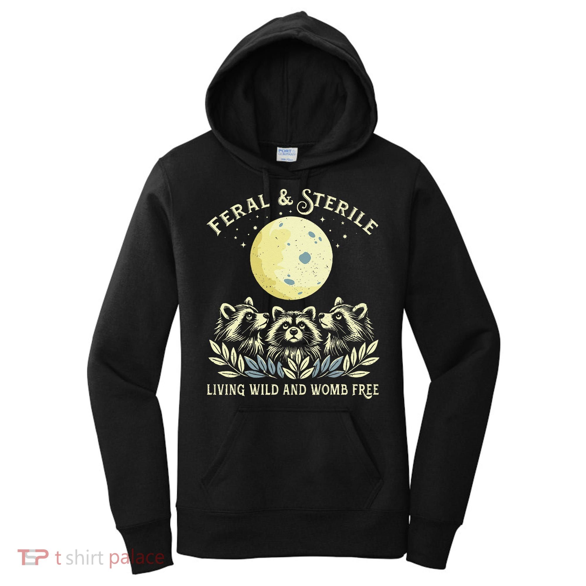 Feral & Sterile Living Wild And Womb Free Funny Racoon Retro Women's Hoodie