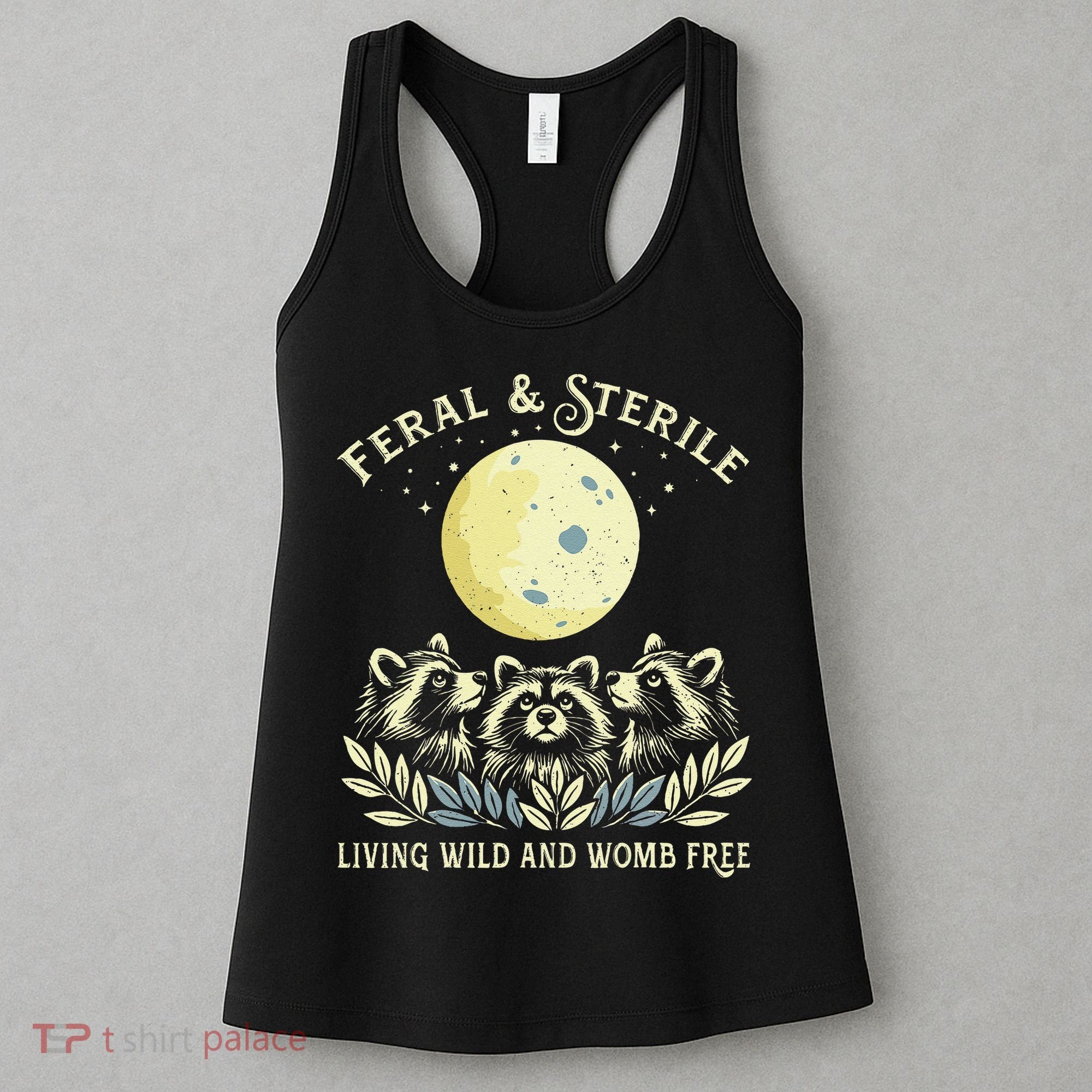 Feral & Sterile Living Wild And Womb Free Funny Racoon Retro Women's Tank Top