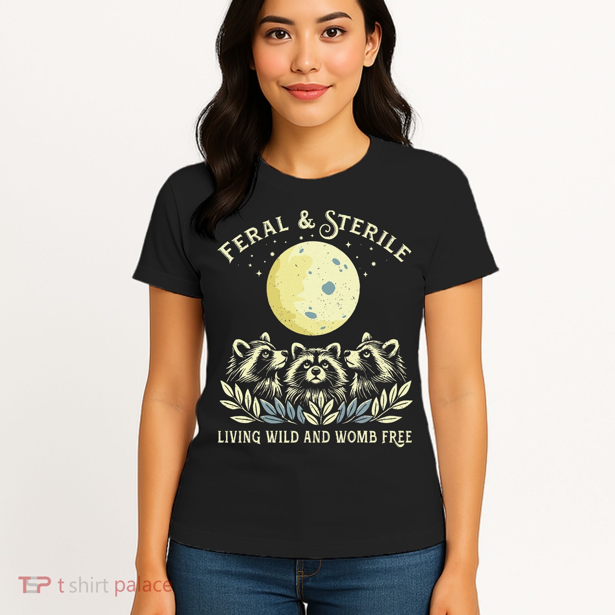 Feral & Sterile Living Wild And Womb Free Funny Racoon Retro Women's T-Shirt