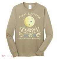 Feral & Sterile Living Wild And Womb Free Funny Racoon Retro Long Sleeve Shirt thumb 0