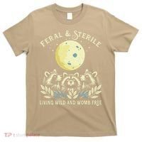Feral & Sterile Living Wild And Womb Free Funny Racoon Retro T-Shirt thumb 0