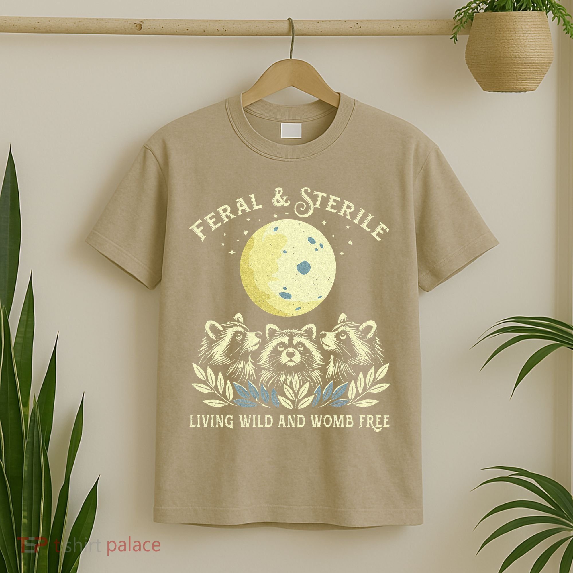 Feral & Sterile Living Wild And Womb Free Funny Racoon Retro T-Shirt