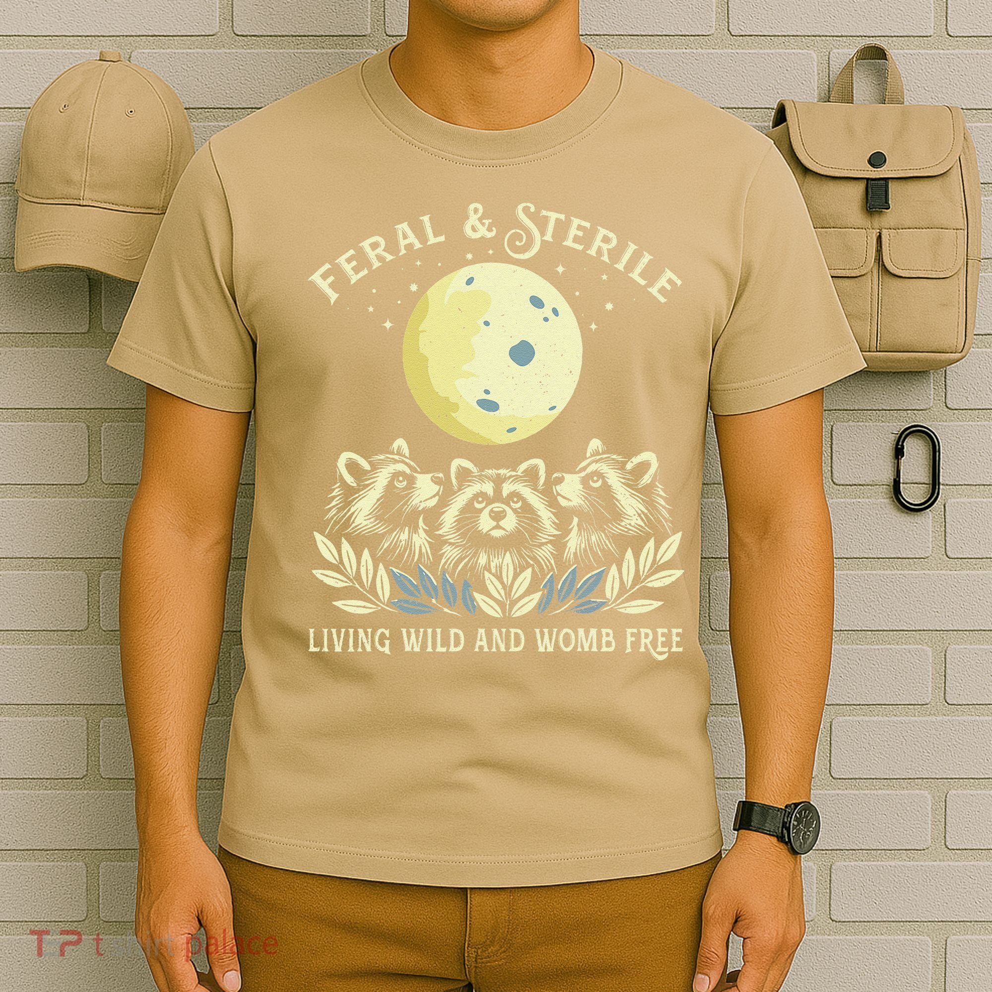 Feral & Sterile Living Wild And Womb Free Funny Racoon Retro T-Shirt
