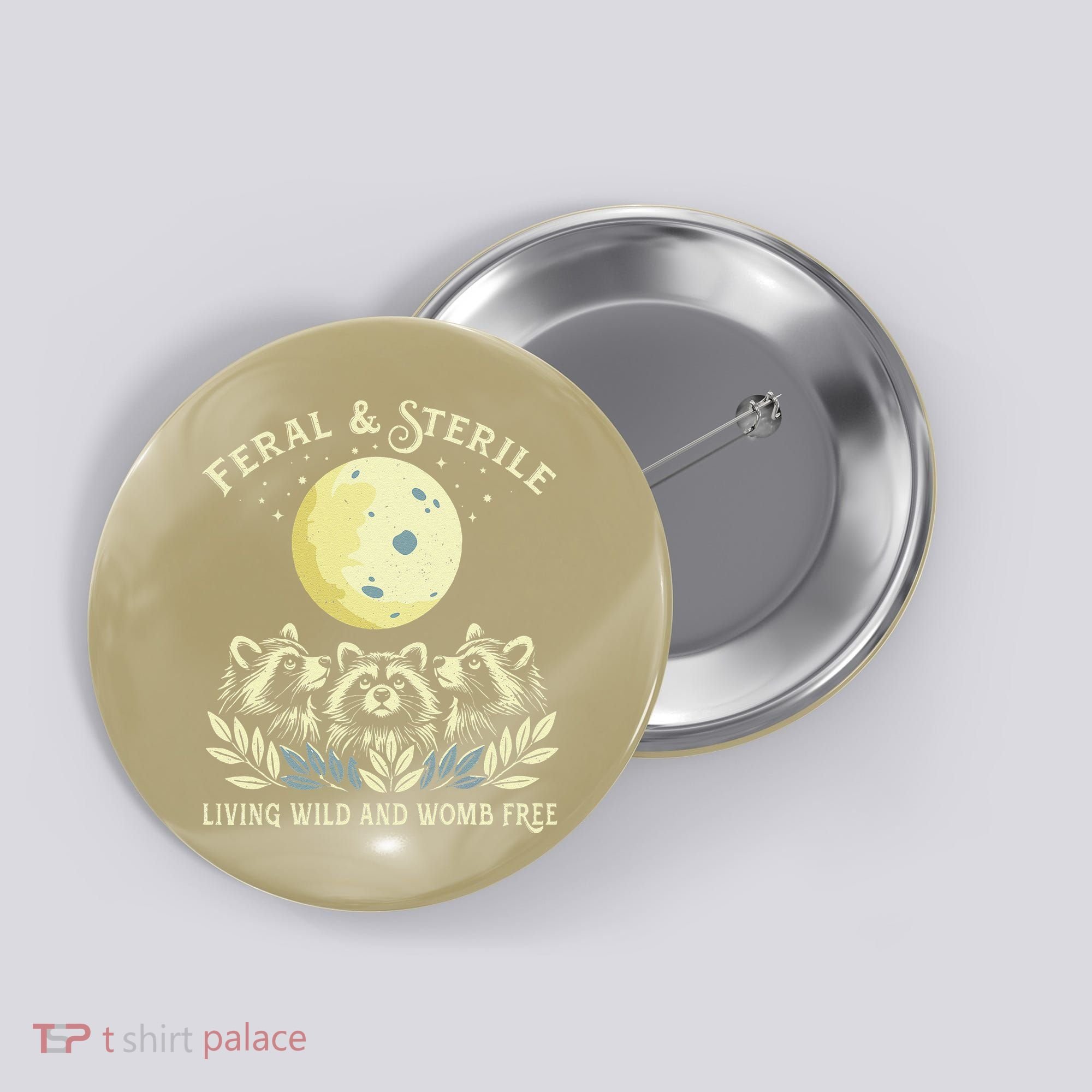Feral & Sterile Living Wild And Womb Free Funny Racoon Retro Button
