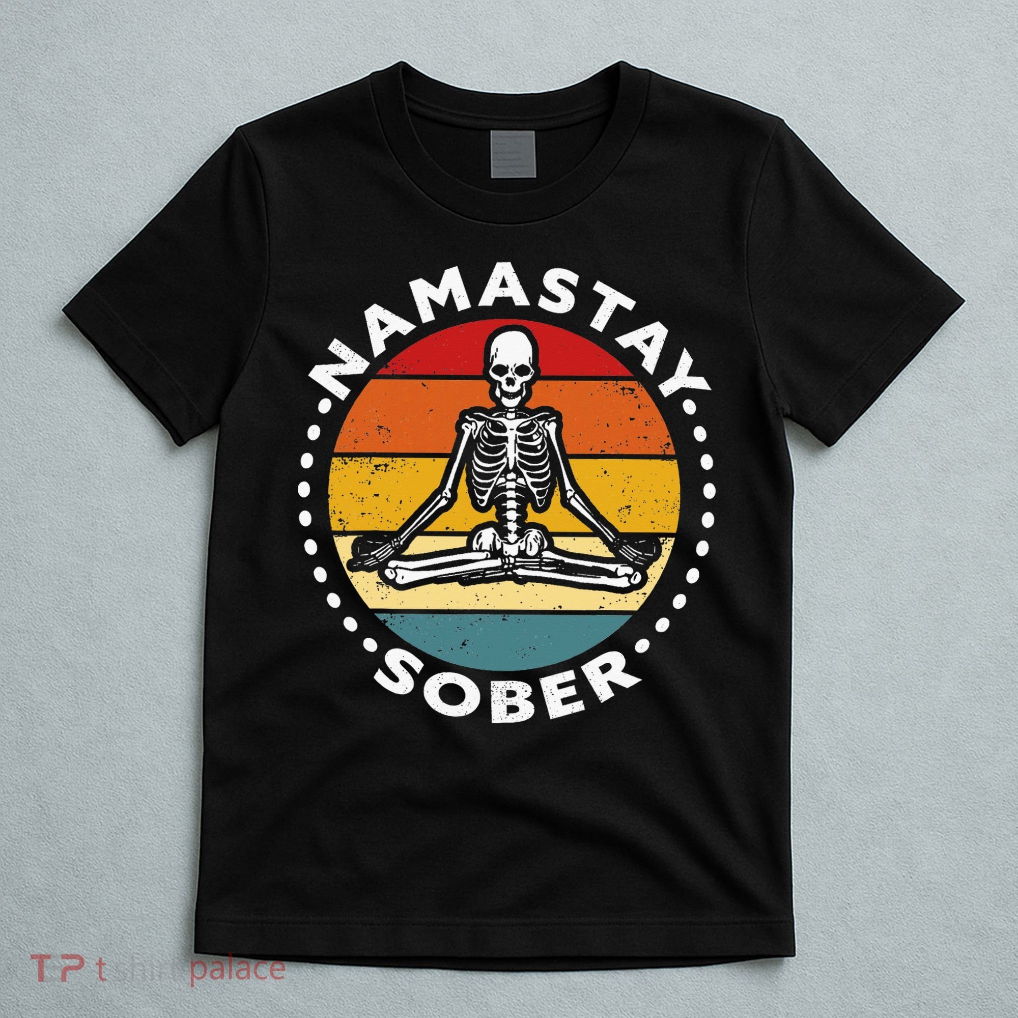 Funny Skeleton Lotus Position Yoga Sober Addiction Recovery T-Shirt
