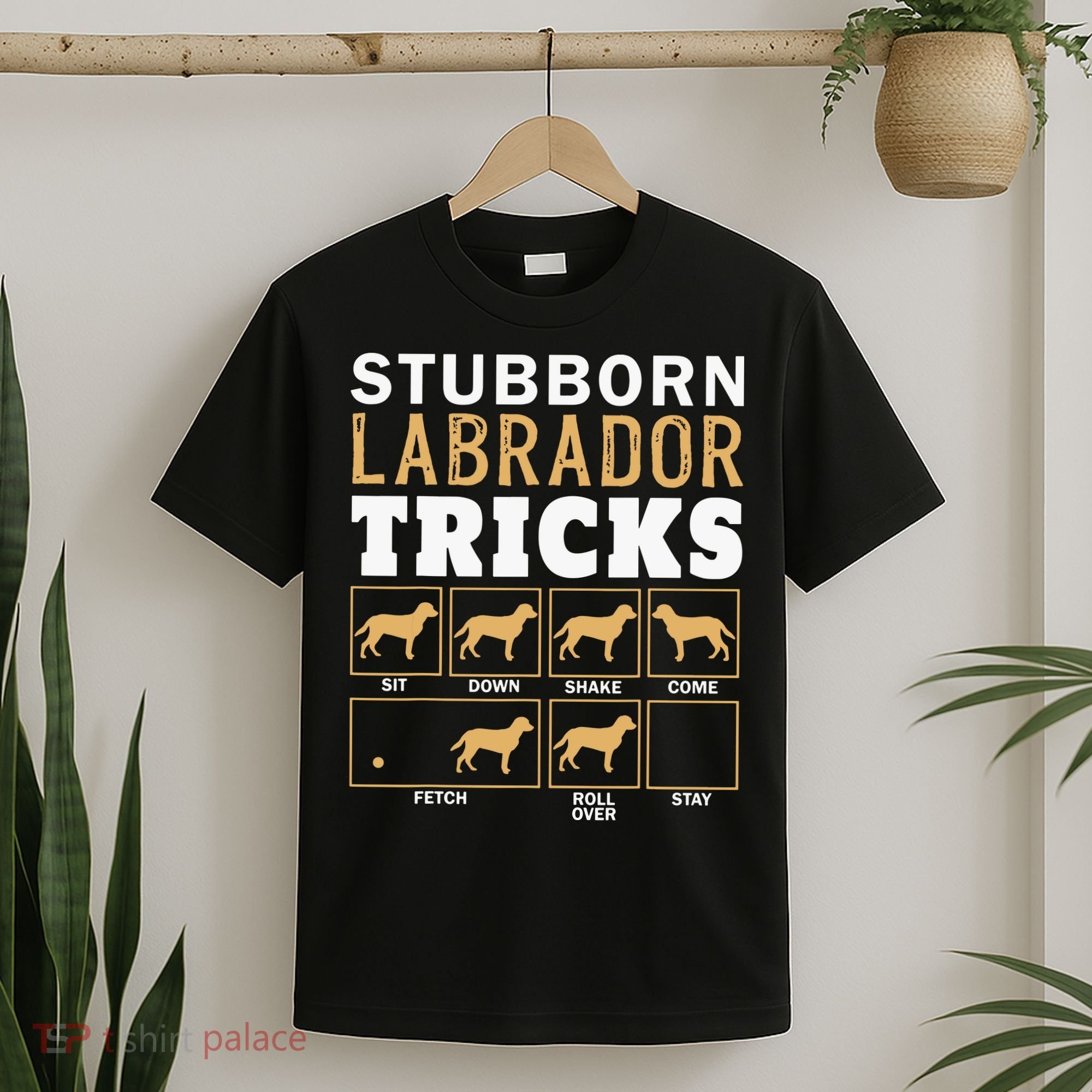 Funny Stubborn Labrador Retriever Dog Tricks Black Lab Gifts T-Shirt