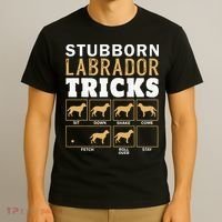 Funny Stubborn Labrador Retriever Dog Tricks Black Lab Gifts T-Shirt thumb 3