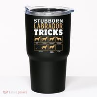 Funny Stubborn Labrador Retriever Dog Tricks Black Lab Gifts Tumbler thumb 0