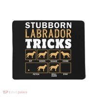 Funny Stubborn Labrador Retriever Dog Tricks Black Lab Gifts Mousepad thumb 0