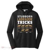 Funny Stubborn Labrador Retriever Dog Tricks Black Lab Gifts Performance Fleece Hoodie thumb 0