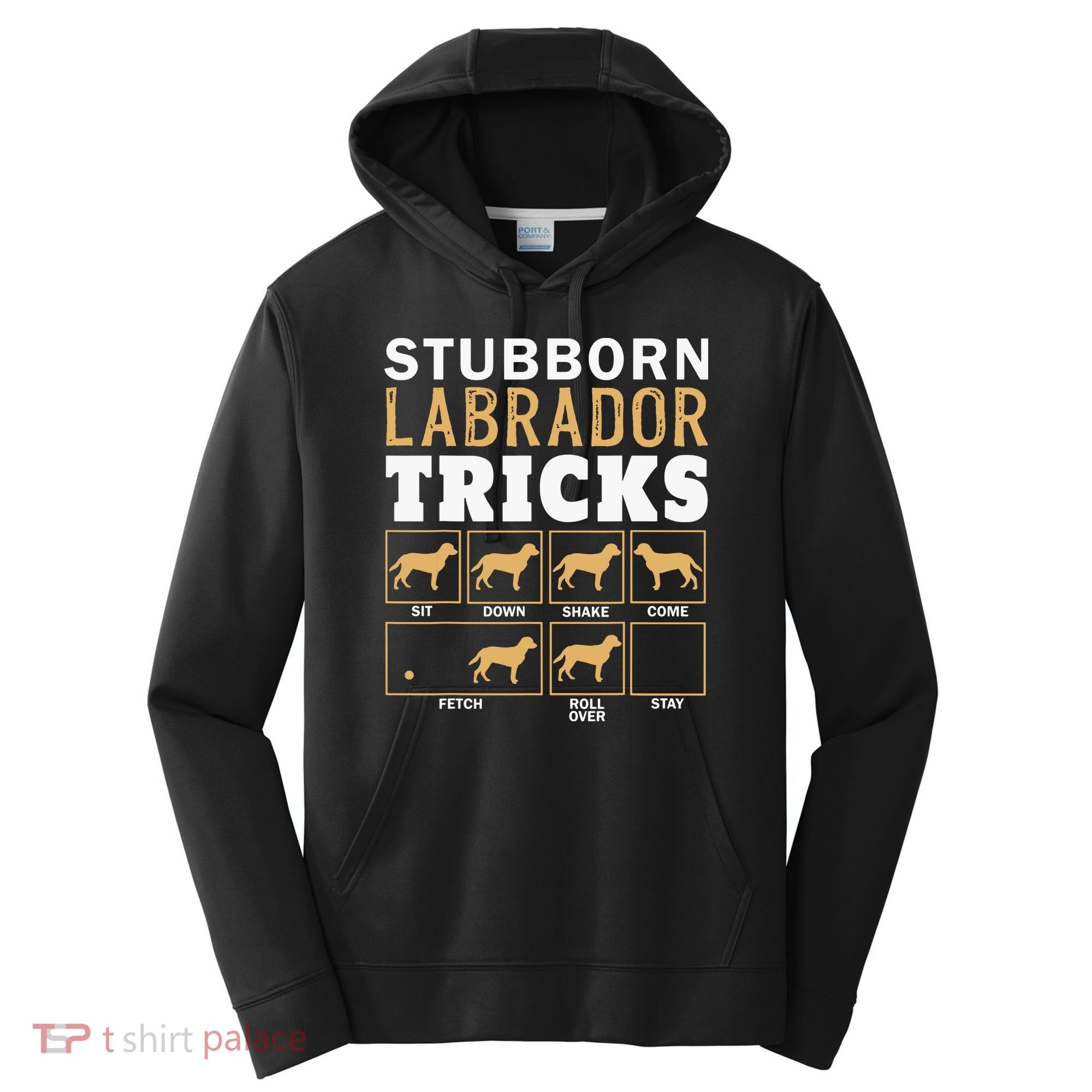 Funny Stubborn Labrador Retriever Dog Tricks Black Lab Gifts Performance Fleece Hoodie