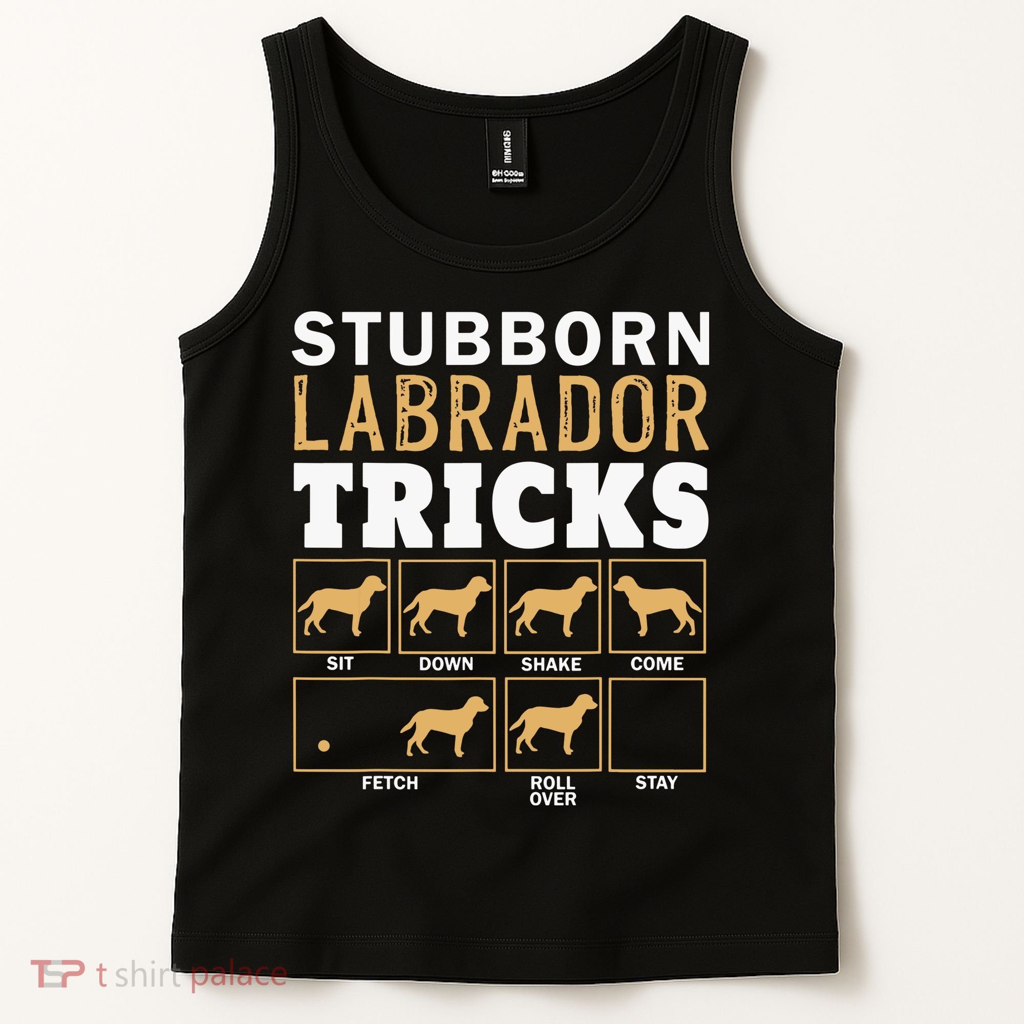 Funny Stubborn Labrador Retriever Dog Tricks Black Lab Gifts Tank Top