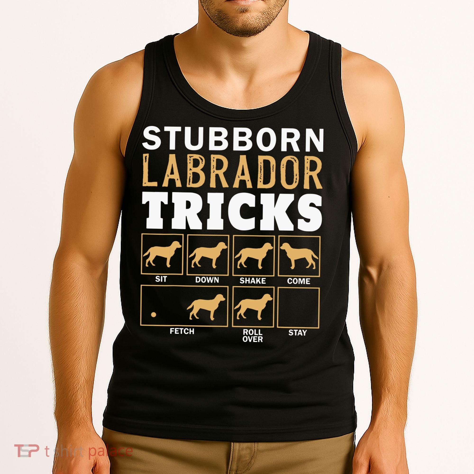 Funny Stubborn Labrador Retriever Dog Tricks Black Lab Gifts Tank Top