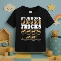 Funny Stubborn Labrador Retriever Dog Tricks Black Lab Gifts Toddler T-Shirt thumb 3