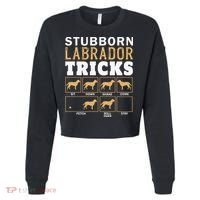 Funny Stubborn Labrador Retriever Dog Tricks Black Lab Gifts Cropped Pullover Crew thumb 0
