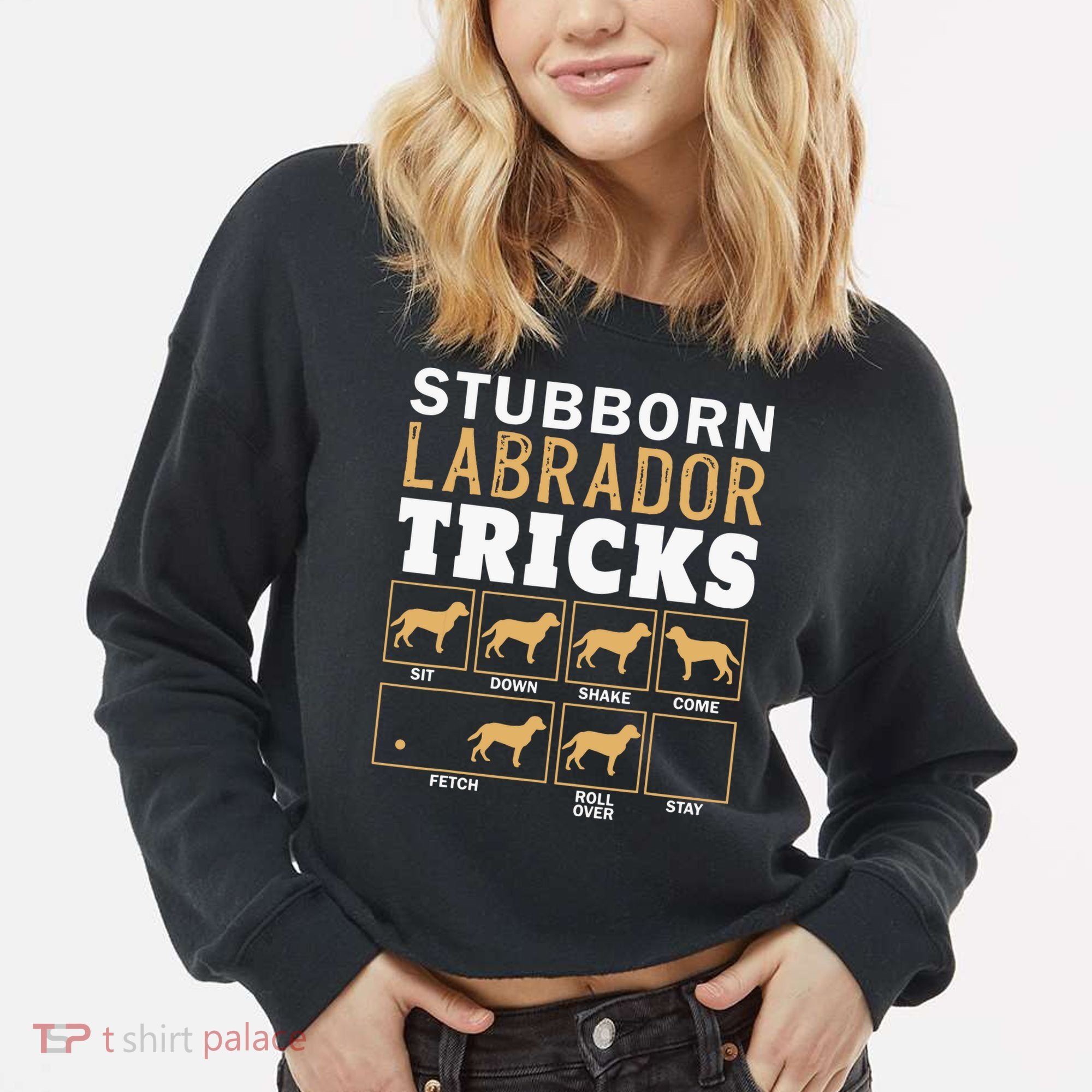 Funny Stubborn Labrador Retriever Dog Tricks Black Lab Gifts Cropped Pullover Crew