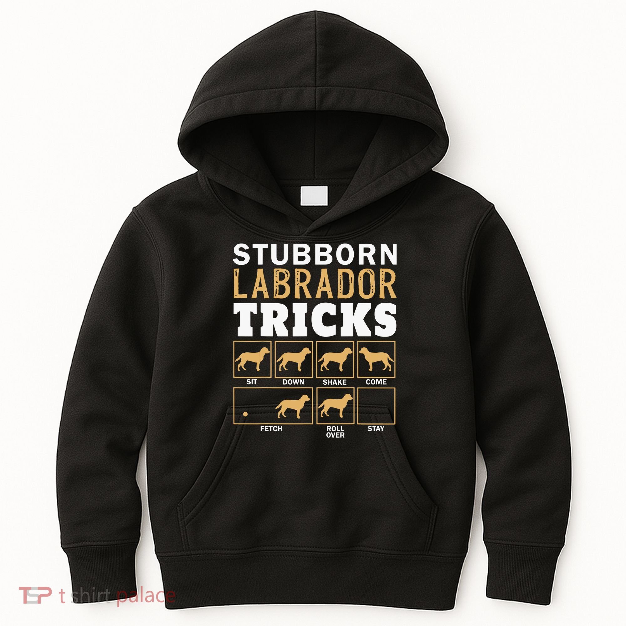 Funny Stubborn Labrador Retriever Dog Tricks Black Lab Gifts Kids Hoodie