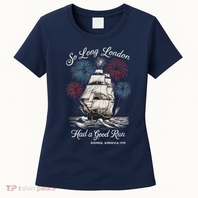 Funny So Long London Had A Good Run Signed America 1776 Women's T-Shirt