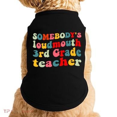 funny somebody's loudmouth 3rd grade teacher Doggie Tank