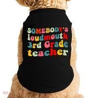funny somebody's loudmouth 3rd grade teacher Doggie Tank thumb 0
