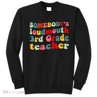 funny somebody's loudmouth 3rd grade teacher Sweatshirt thumb 0