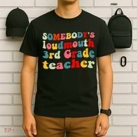 funny somebody's loudmouth 3rd grade teacher T-Shirt thumb 6